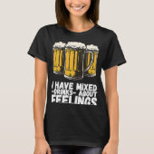I Have Mixed Drinks About Feelings 1 Tシャツ (正面)