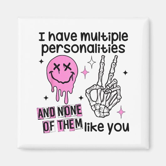 I Have Multiple Ities And None Of Them Like You  マグネット (正面)