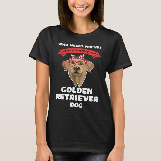 I have my a golden retriever dog golden retriever tシャツ (正面)