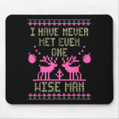 I Have Never Met Even One Wise Man Funny Ugly Chri マウスパッド (正面)