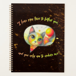  I have nine lives to bother you, and you only one プランナー手帳