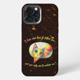  I have nine lives to bother you, and you only one iPhone 13 Pro Maxケース