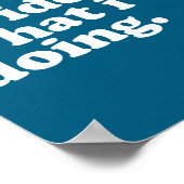 I Have No Idea What I'm Doing Humorous Funny Quote ポスター (角)