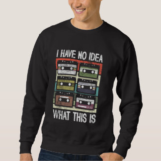 I Have No Idea What This Is Funny Retro Nostalgia スウェットシャツ