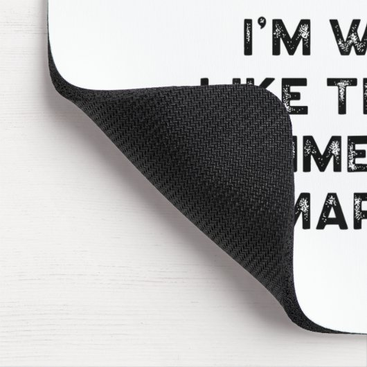 I Have No Problem Admitting When I'm Wrong Like Th マウスパッド (コーナー)