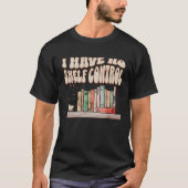 I have No Shelf Control Bookworm Book  Reading   1 Tシャツ (正面)