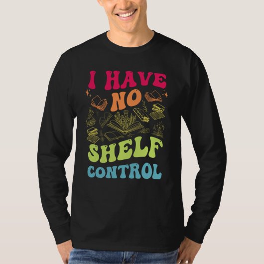 I Have No Shelf Control Groovy Reading Books Reade Tシャツ (正面)