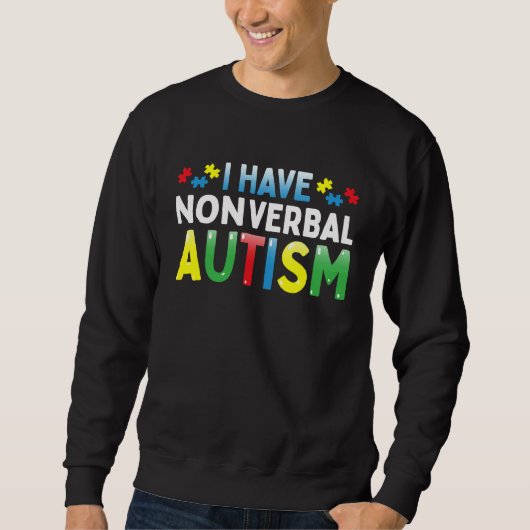 I Have Nonverbal Autism Awareness Safety Communica スウェットシャツ (正面)