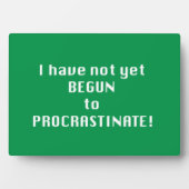 I have not yet begun to procrastinate フォトプラーク (正面)