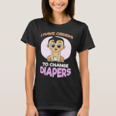 I Have Orders To Change Diapers  New Parenting Dad Tシャツ (正面)