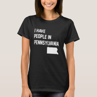 I Have People in Pennsylvania Tシャツ
