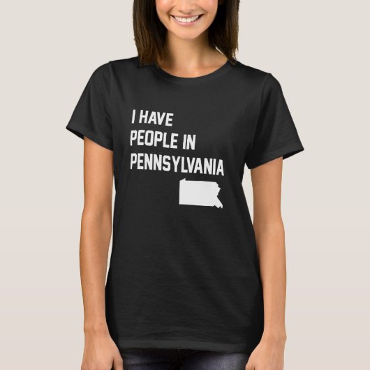 I Have People in Pennsylvania Tシャツ (正面)