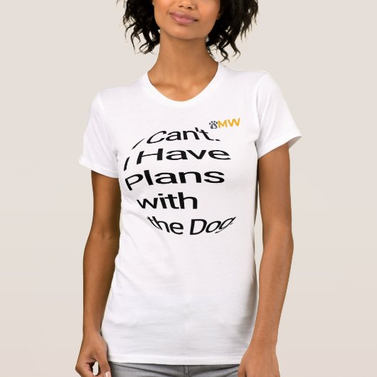 "I Have Plans With My Dog" Tシャツ - 面白い犬のデザイン (正面)