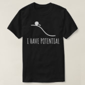 I have potential Energy funny Physics Math jokes F Tシャツ (デザイン正面)