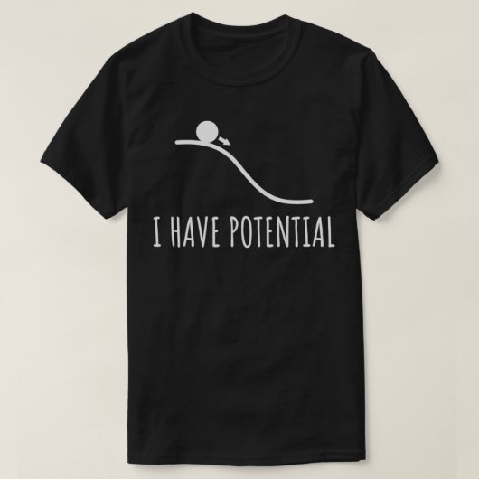 I have potential Energy funny Physics Math jokes F Tシャツ (デザイン正面)