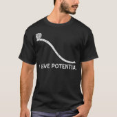 I Have Potential Funny Energy Physics Science Tシャツ (正面)