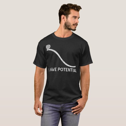 I Have Potential Funny Energy Physics Science Tシャツ (正面フル)