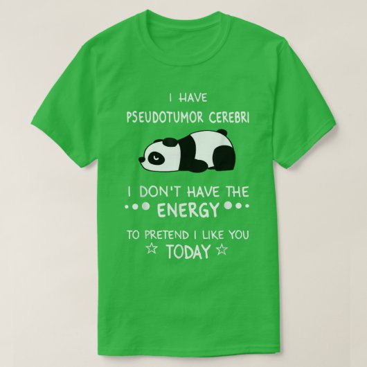 I Have Pseudotumor Cerebri I Don't Have The Energy Tシャツ (デザイン正面)