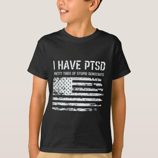 I Have Ptsd Pretty Tired Of Stud Democrats Funny L Tシャツ (正面)