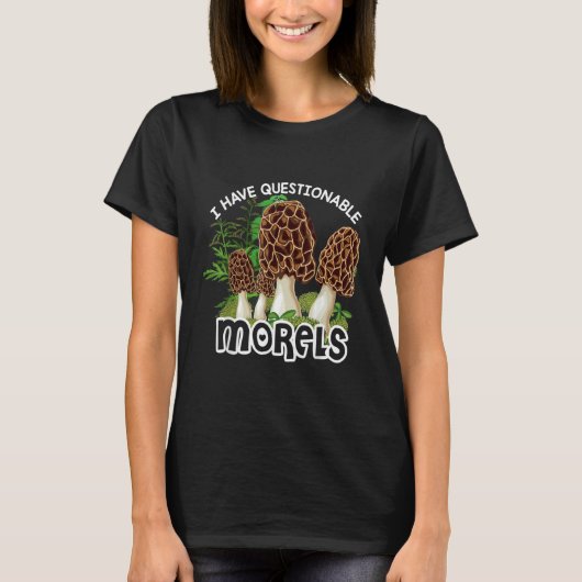 I have questionable Morels Mushroom Hunter Huntin Tシャツ (正面)