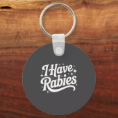 I Have Rabies Funny Quote Woman キーホルダー (正面)