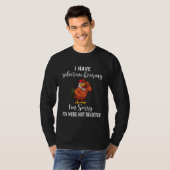 I Have Selective Hearing  Chicken Farmer Life Tシャツ (正面フル)