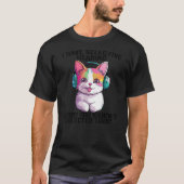 I Have Selective Hearing cool funny cat Wearing he Tシャツ (正面)