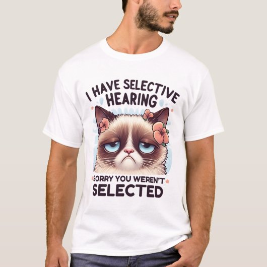 I Have Selective Hearing Funny Cat Lover Gift  Tシャツ (正面)