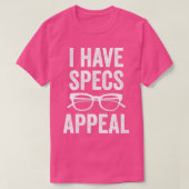 I Have Specs Appeal Tシャツ (デザイン正面)