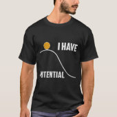 I Have Tential Funny Physics Teacher Science Tシャツ (正面)
