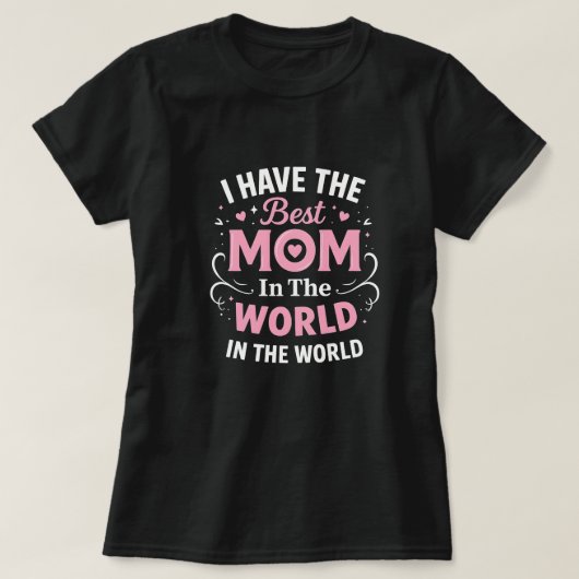 i have the best mom in the world tシャツ (デザイン正面)