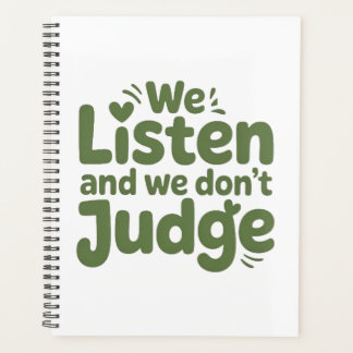 I HAVE TIME TO LISTEN, YOUR LIFE MATTERS! プランナー手帳