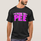 I Have To Pee   Raglan Baseball Tシャツ (正面)