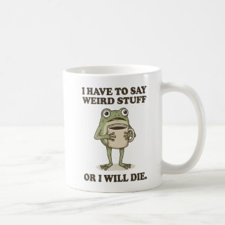 I Have to Say Weird Stuff Frog Coffee Mug コーヒーマグカップ