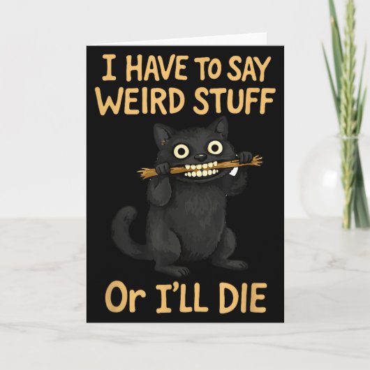 I have to say weird stuff funny black cat quote  カード (正面)