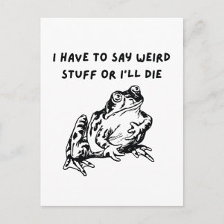 I Have to Say Weird Stuff or I'll Die Funny Frog ポストカード