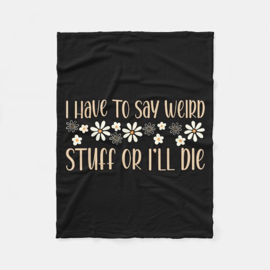 I Have To Say Weird Stuff Or I'll Die Weird, Intro フリースブランケット (正面)