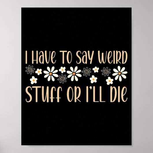 I Have To Say Weird Stuff Or I'll Die Weird, Intro ポスター (正面)