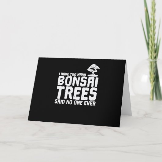 I Have too Many Bonsai Trees Said No One Ever カード (正面)