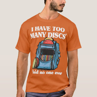 I Have Too Many Discs Disc Golf Backpack Funny Dis Tシャツ