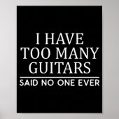 I Have Too Many Guitar Player Funny Guitarist Gift ポスター (正面)
