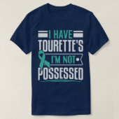 I Have Tourettes Im not Possessed Tourette Tシャツ (デザイン正面)