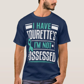 I Have Tourettes Im not Possessed Tourette Tシャツ