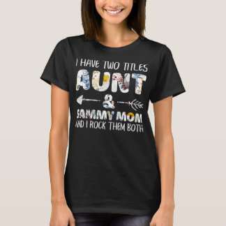 I Have Two Titles Aunt And Sammy Mom Dog Lover  Tシャツ