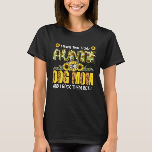 I Have Two Titles Auntie And Dog Mom Cute Leopard  Tシャツ (正面)