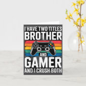 I Have Two Titles Brother And Gamer I Crush Both  カード (黄色い花)