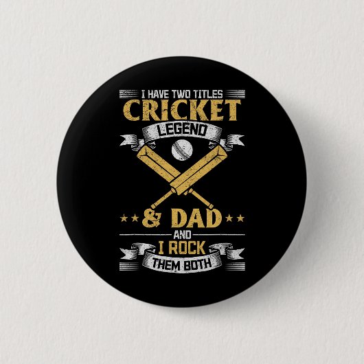 I Have Two Titles Cricket Legend And Dad Cricket P 缶バッジ (正面)