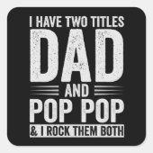 I Have Two Titles Dad And Pop Pop スクエアシール (正面)