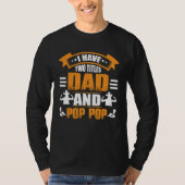 I Have Two Titles Dad and Pop Pop Fathers Day  4 Tシャツ (正面)