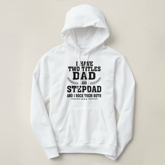 I Have Two Titles Dad shirt パーカ (デザイン正面)